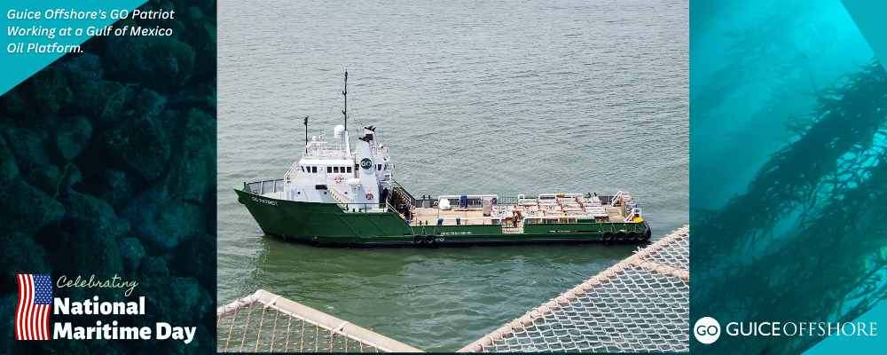 National Maritime Day; Guice Offshore Supply Vessel GO Patriot Working at a Gulf of America Oil Platform.