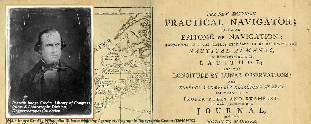 Happy Birthday Nathaniel Bowditch, the “Father of Modern Maritime Navigation”